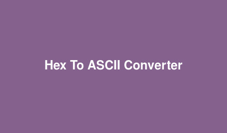 Hex To ASCII Converter