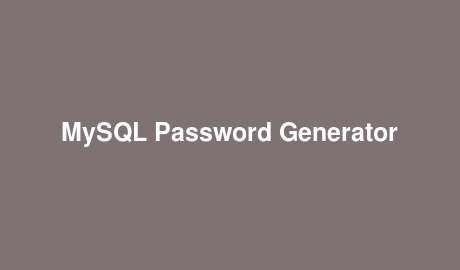 MySQL Password Generator